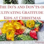 The Do’s & Don’ts of Cultivating Gratitude in Kids at Christmas